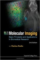 Molecular Imaging: Basic Principles And Applications In Biomedical Research, 2nd Edition