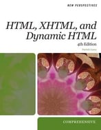 New Perspectives On Html, Xhtml, And Dynamic Html: Comprehensive, 4th Edition