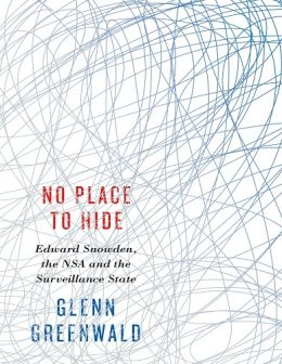 No Place To Hide: Edward Snowden, The Nsa And The Surveillance State