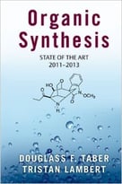 Organic Synthesis: State Of The Art 2011-2013