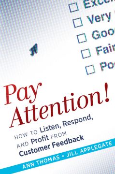 Pay Attention!: How To Listen, Respond, And Profit From Customer Feedback