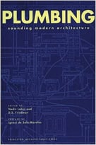 Plumbing: Sounding Modern Architecture