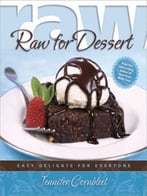 Raw For Dessert: Easy Delights For Everyone
