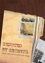 Seduced By Secrets – Inside The Stasi’S Spy-Tech World