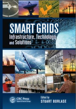 Smart Grids: Infrastructure, Technology, And Solutions