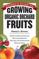Storey’S Guide To Growing Organic Orchard Fruits