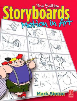 Storyboards: Motion In Art, Third Edition