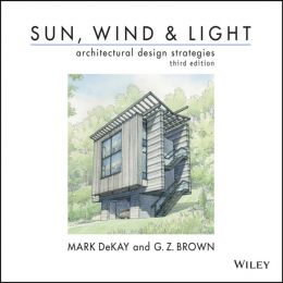 Sun, Wind, And Light: Architectural Design Strategies, 3Rd Edition