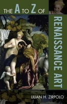 The A To Z Of Renaissance Art