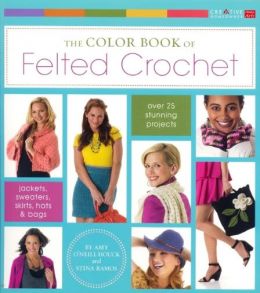The Color Book Of Felted Crochet