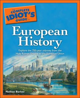 The Complete Idiot’S Guide To European History