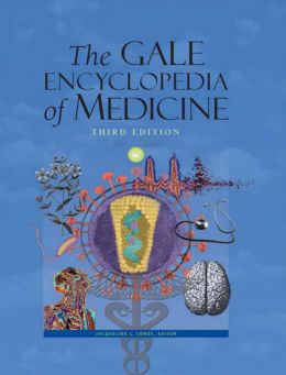 The Gale Encyclopedia Of Medicine, 3Rd Edition