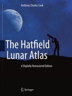 The Hatfield Lunar Atlas: Digitally Re-Mastered Edition