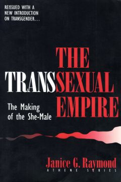 The Transsexual Empire: The Making Of The She-Male