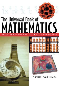 The Universal Book Of Mathematics: From Abracadabra To Zeno’S Paradoxes