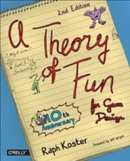 Theory Of Fun For Game Design, 2nd Edition