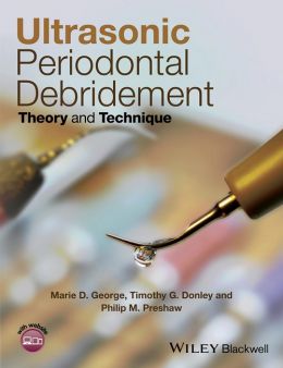 Ultrasonic Periodontal Debridement: Theory And Technique