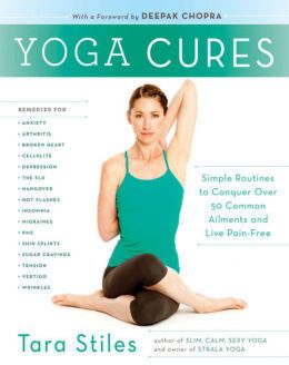 Yoga Cures: Simple Routines To Conquer More Than 50 Common Ailments And Live Pain-Free