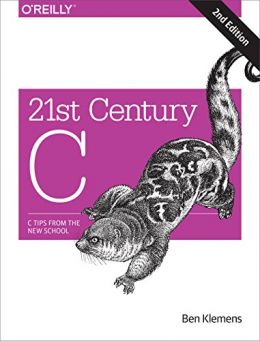 21St Century C: C Tips From The New School, 2Nd Edition