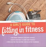 A Girl’S Guide To Fitting In Fitness