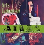Arts Unknown: The Life & Art Of Lee Brown Coye