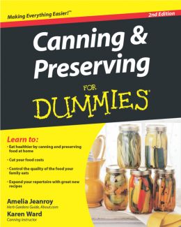 Canning And Preserving For Dummies (2Nd Edition)