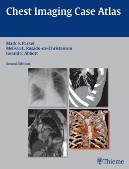 Chest Imaging Case Atlas, 2Nd Edition