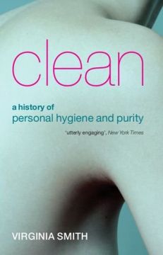 Clean: A History Of Personal Hygiene And Purity