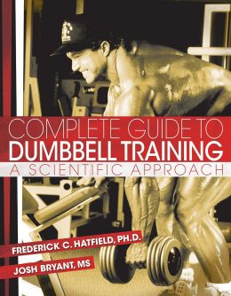 Complete Guide To Dumbbell Training: A Scientific Approach
