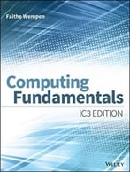 Computing Fundamentals: Ic3 Edition