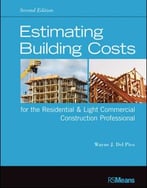 Estimating Building Costs For The Residential And Light Commercial Construction Professional, Second Edition