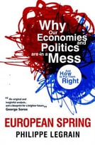 European Spring: Why Our Economies And Politics Are In A Mess And How To Put Them Right