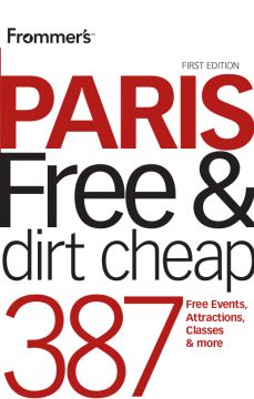 Frommer’S Paris Free And Dirt Cheap