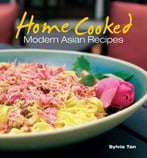 Home Cooked: Modern Asian Recipes