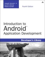 Introduction To Android Application Development: Android Essentials, 4th Edition