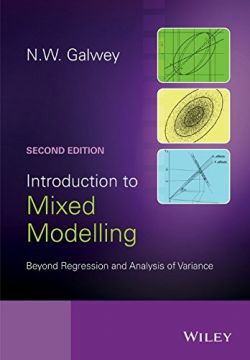 Introduction To Mixed Modelling: Beyond Regression And Analysis Of Variance, 2Nd Edition