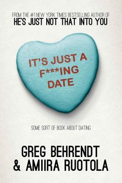 It’S Just A F***Ing Date: Some Sort Of Book About Dating