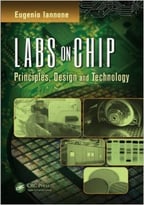 Labs On Chip: Principles, Design And Technology