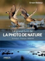 Le Grand Livre De La Photo De Nature: Technique – Pratique – Matériel