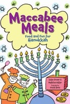 Maccabee Meals: Food And Fun For Hanukkah
