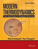 Modern Thermodynamics: From Heat Engines To Dissipative Structures, Second Edition