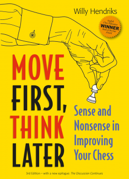 Move First, Think Later: Sense And Nonsense In Improving Your Chess, 3Rd Edition