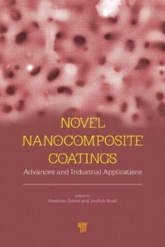 Novel Nanocomposite Coatings: Advances And Industrial Applications