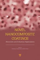 Novel Nanocomposite Coatings: Advances And Industrial Applications