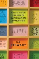 Professor Stewart’S Cabinet Of Mathematical Curiosities