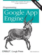 Programming Google App Engine (2nd Edition)
