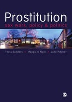 Prostitution: Sex Work, Policy And Politics