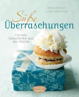Süße Überraschungen: Feinste Geschenke Aus Der Küche