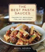 The Best Pasta Sauces: Favorite Regional Italian Recipes
