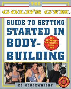 The Gold’S Gym Guide To Getting Started In Bodybuilding
